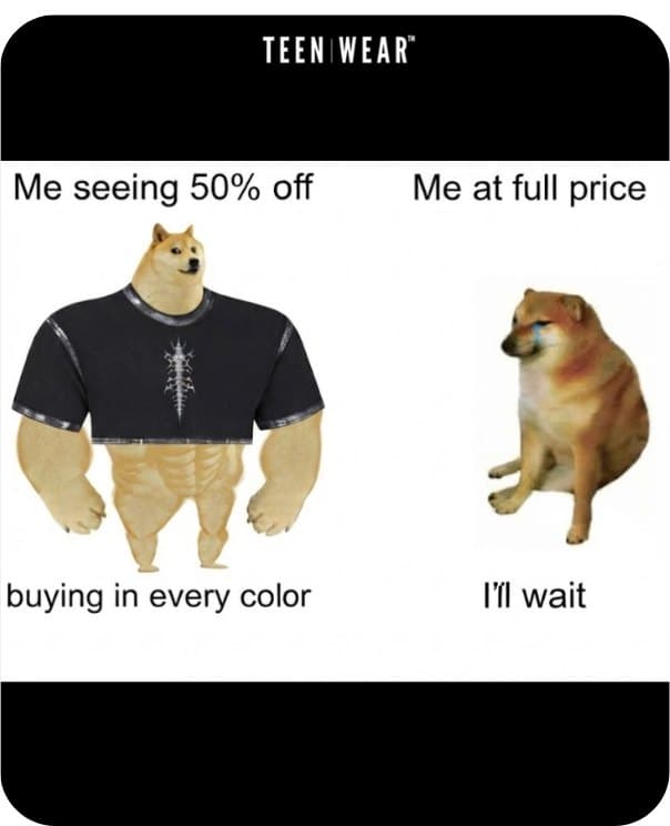 Teenwear – Me seeing 50% off